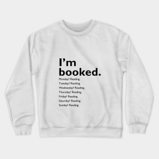 "I'm booked" Crewneck Sweatshirt